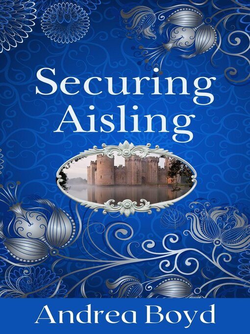 Title details for Securing Aisling by Andrea Boyd - Available